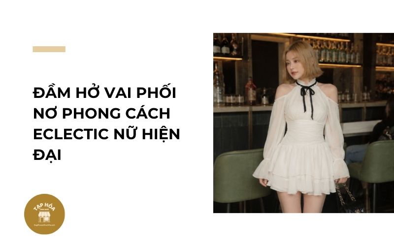 Đầm hở vai phối nơ phong cách Eclectic nữ hiện đại