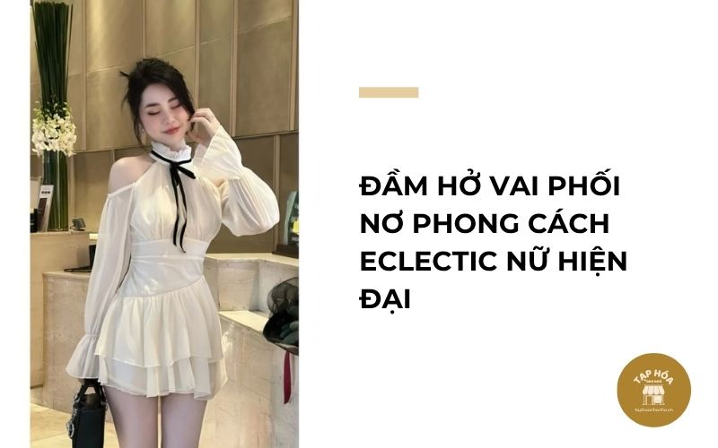 Đầm hở vai phối nơ phong cách Eclectic nữ hiện đại