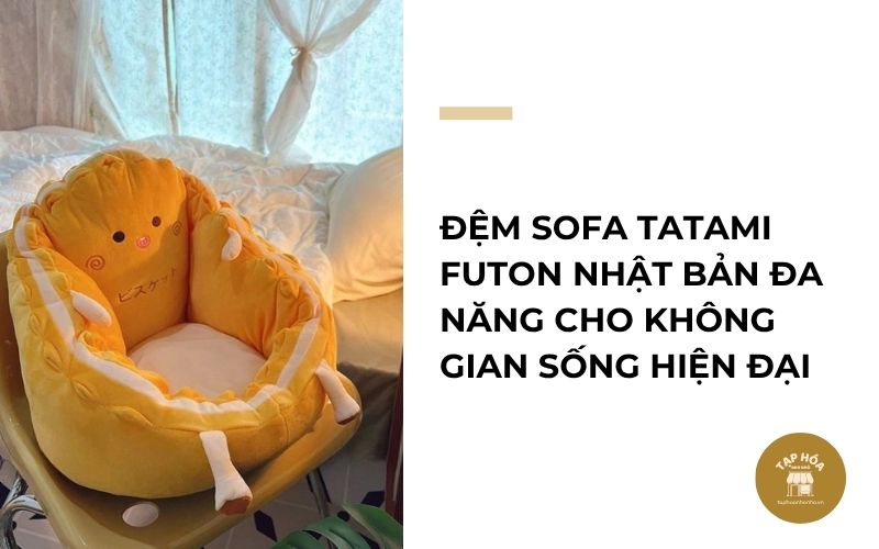 Đệm sofa tatami futon Nhật Bản đa năng cho không gian sống hiện đại