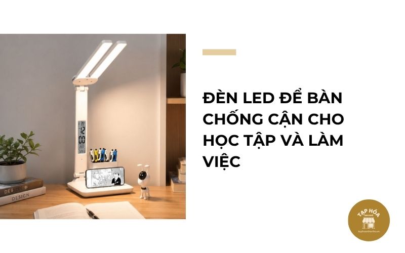 Đèn LED để bàn chống cận cho học tập và làm việc