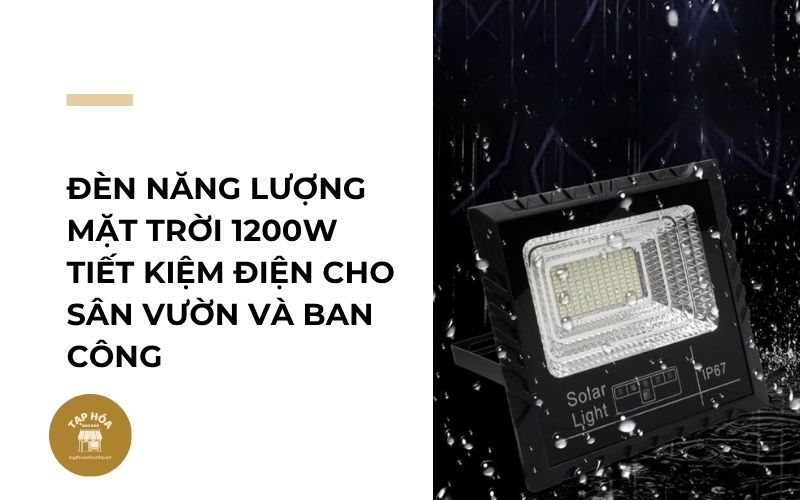 Đèn năng lượng mặt trời 1200W tiết kiệm điện cho sân vườn và ban công