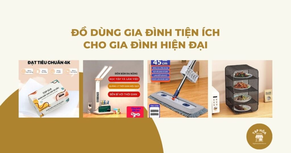 Đồ dùng gia đình tiện ích: Top sản phẩm đáng mua giúp cuộc sống tiện nghi hơn