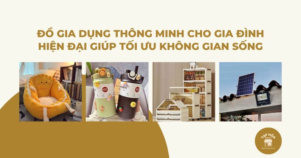 Đồ gia dụng thông minh cho gia đình hiện đại: Top sản phẩm đáng mua 2026
