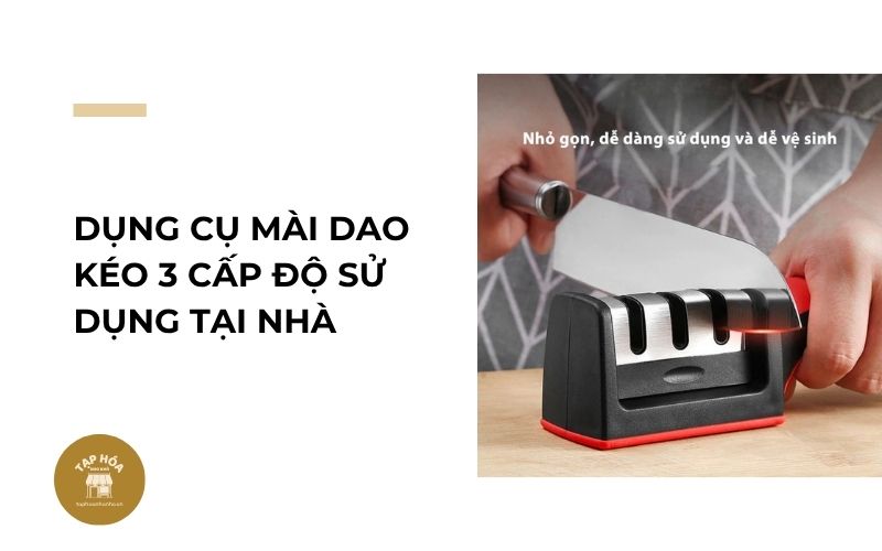 Dụng cụ mài dao kéo 3 cấp độ sử dụng tại nhà