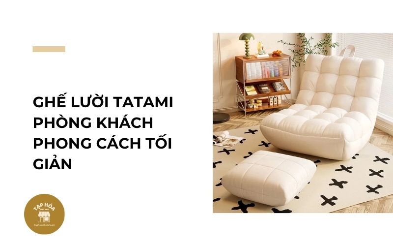 Ghế lười tatami phòng khách phong cách tối giản