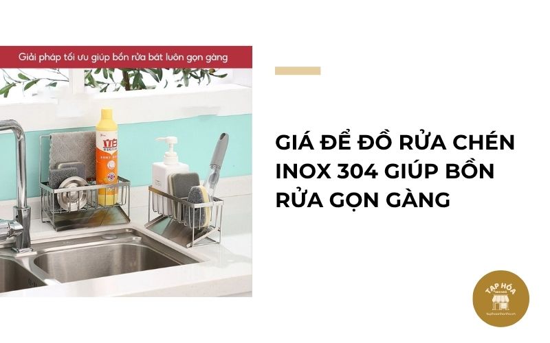 Giá để đồ rửa chén inox 304 giúp bồn rửa gọn gàng