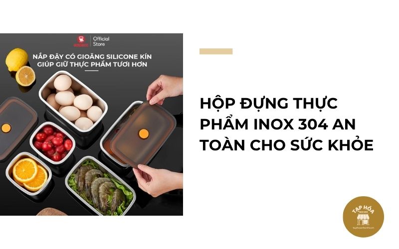 Hộp đựng thực phẩm inox 304 an toàn cho sức khỏe