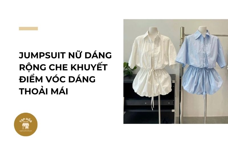 Jumpsuit nữ dáng rộng che khuyết điểm vóc dáng thoải mái