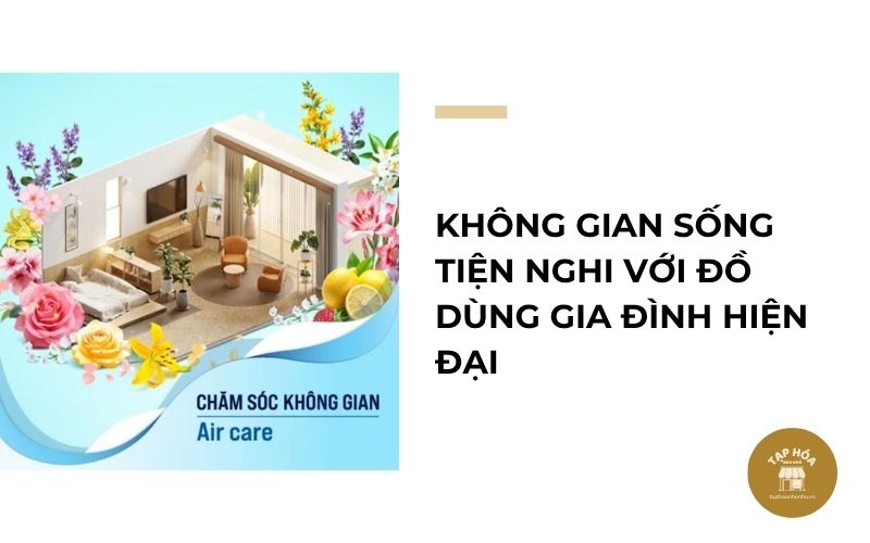 Không gian sống tiện nghi với đồ dùng gia đình hiện đại