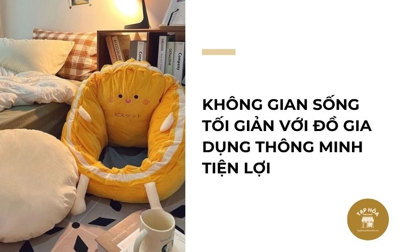 Không gian sống tối giản với đồ gia dụng thông minh tiện lợi