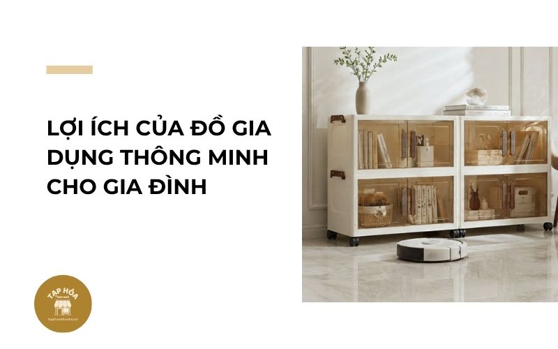 Lợi ích của đồ gia dụng thông minh cho gia đình