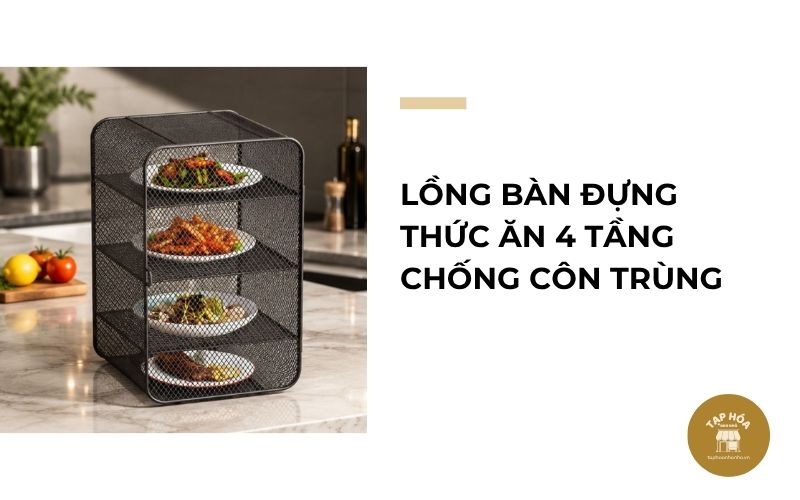 Lồng bàn đựng thức ăn 4 tầng chống côn trùng