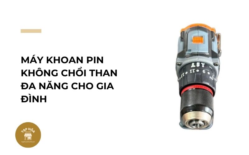 Máy khoan pin không chổi than đa năng cho gia đình