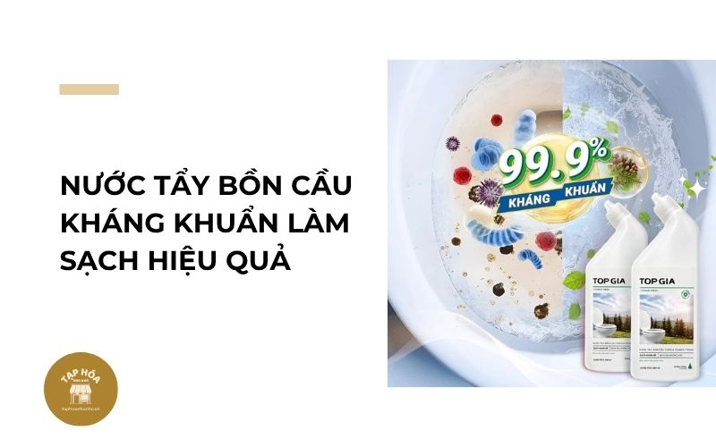 Nước tẩy bồn cầu kháng khuẩn làm sạch hiệu quả