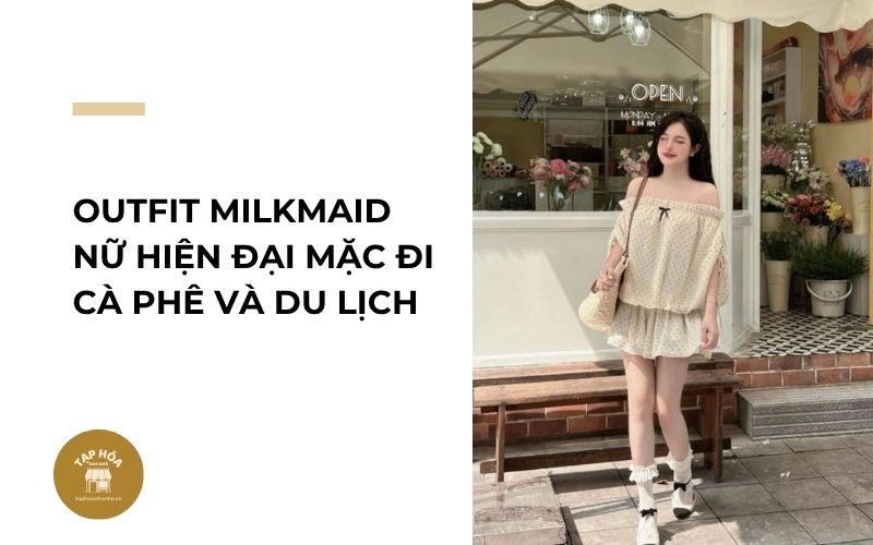 Outfit Milkmaid nữ hiện đại mặc đi cà phê và du lịch