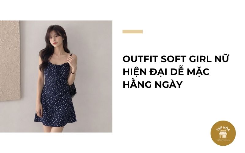 Outfit Soft Girl nữ hiện đại dễ mặc hằng ngày