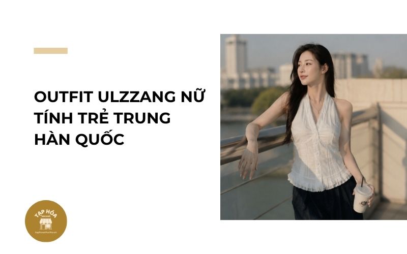 Outfit Ulzzang nữ tính trẻ trung Hàn Quốc