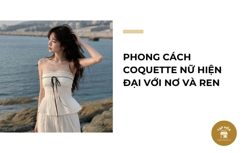 Phong cách Coquette nữ hiện đại với nơ và ren