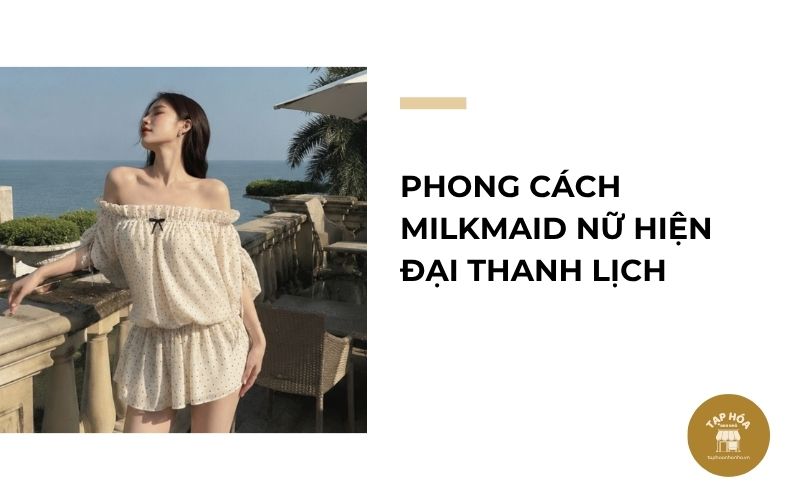 Phong cách Milkmaid nữ hiện đại thanh lịch