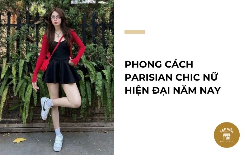 Phong cách Parisian Chic nữ hiện đại năm nay