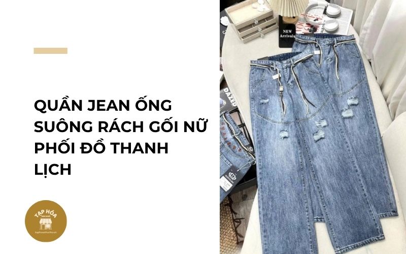 Quần jean ống suông rách gối nữ phối đồ thanh lịch