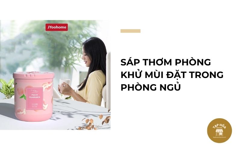 Sáp thơm phòng khử mùi đặt trong phòng ngủ