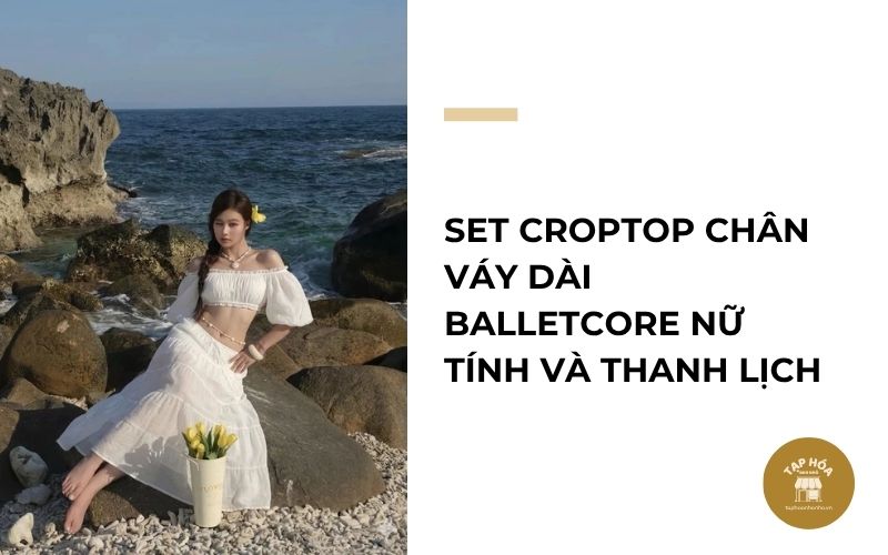 Set croptop chân váy dài Balletcore nữ tính và thanh lịch