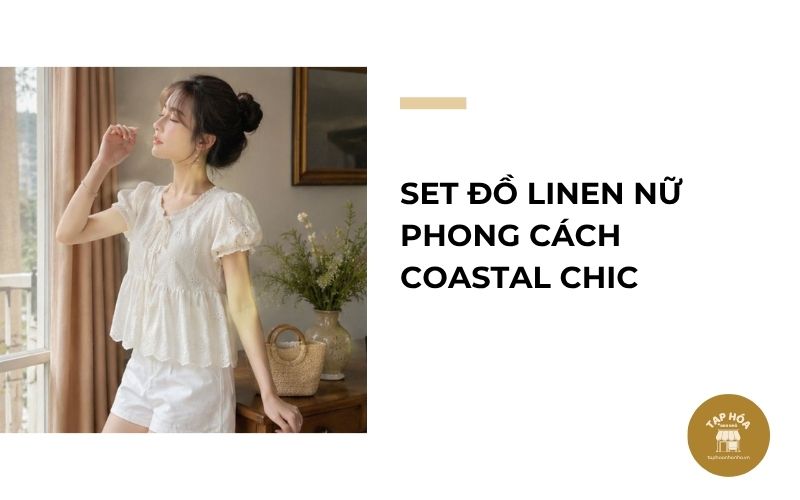 Set đồ linen nữ phong cách Coastal Chic