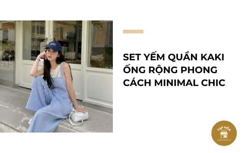Set yếm quần kaki ống rộng phong cách Minimal Chic