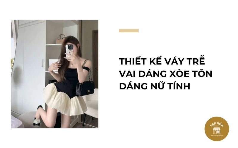 Thiết kế váy trễ vai dáng xòe tôn dáng nữ tính
