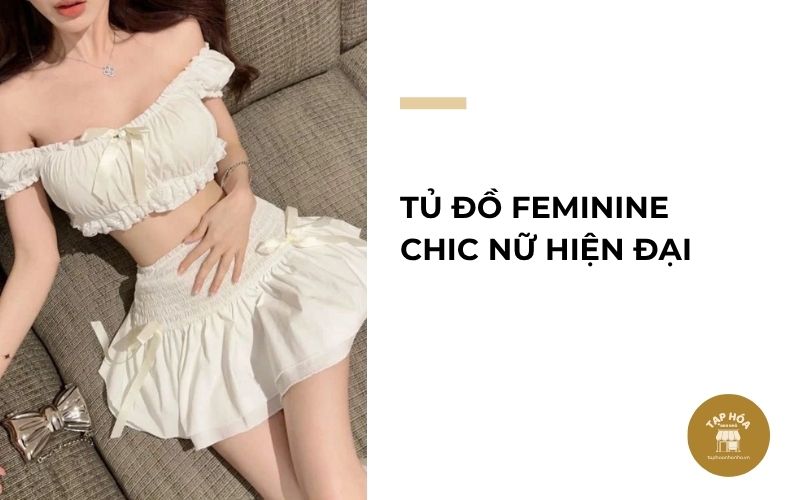 Tủ đồ Feminine Chic nữ hiện đại