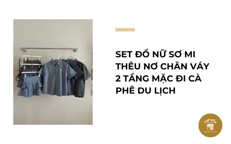 Set đồ nữ sơ mi thêu nơ chân váy 2 tầng mặc đi cà phê du lịch
