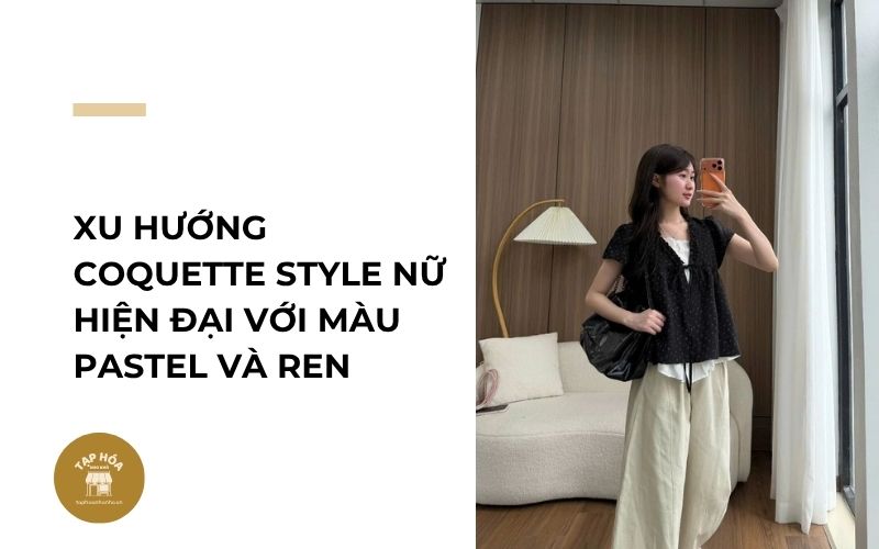 Xu hướng Coquette Style nữ hiện đại với màu pastel và ren