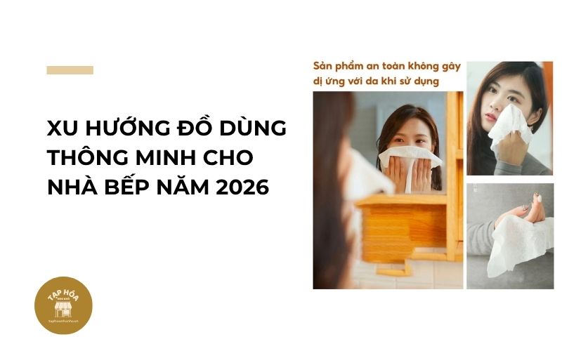 Xu hướng đồ dùng thông minh cho nhà bếp năm 2026
