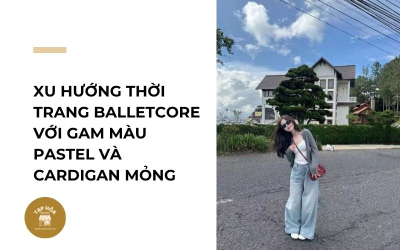 Xu hướng thời trang Balletcore với gam màu pastel và cardigan mỏng