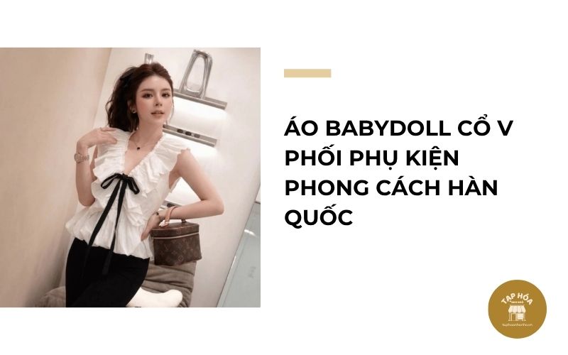 Áo babydoll cổ V phối phụ kiện phong cách Hàn Quốc