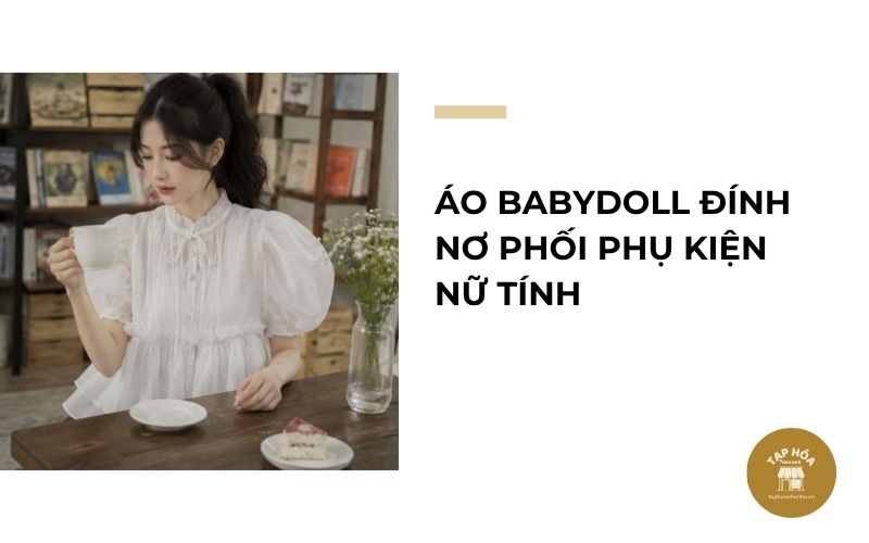 Áo babydoll đính nơ phối phụ kiện nữ tính