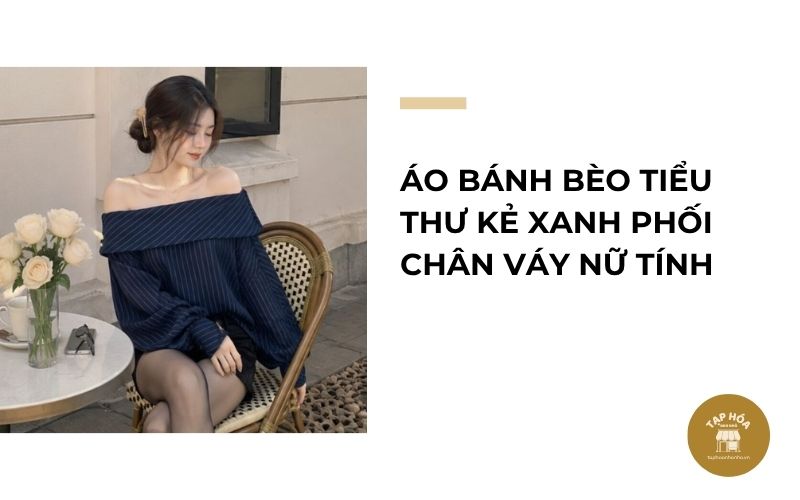 Áo bánh bèo tiểu thư kẻ xanh phối chân váy nữ tính