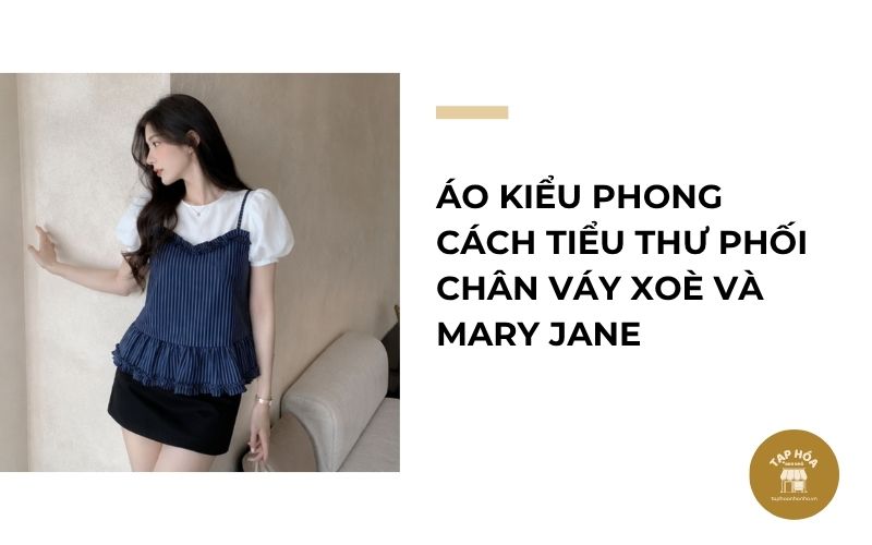 Áo kiểu phong cách tiểu thư phối chân váy xoè và Mary Jane