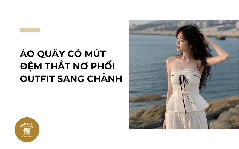 Áo quây có mút đệm thắt nơ phối outfit sang chảnh