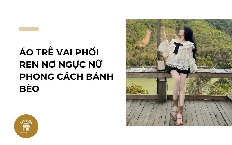 Áo trễ vai phối ren nơ ngực nữ phong cách bánh bèo