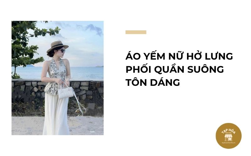 Áo yếm nữ hở lưng phối quần suông tôn dáng