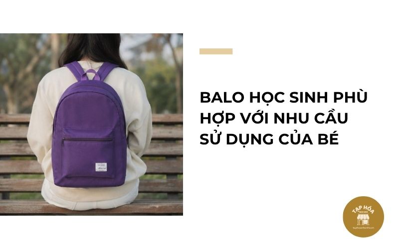 Balo học sinh phù hợp với nhu cầu sử dụng của bé