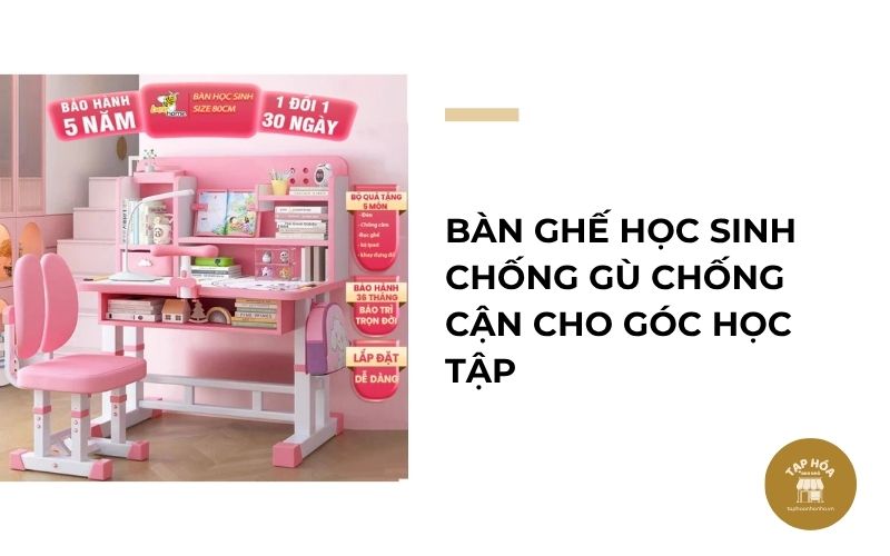 Bàn ghế học sinh chống gù chống cận cho góc học tập