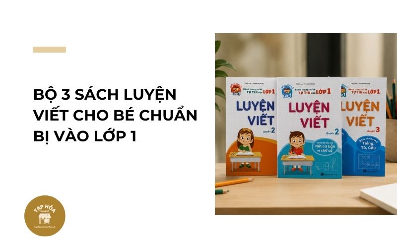 Bộ 3 sách luyện viết cho bé chuẩn bị vào lớp 1