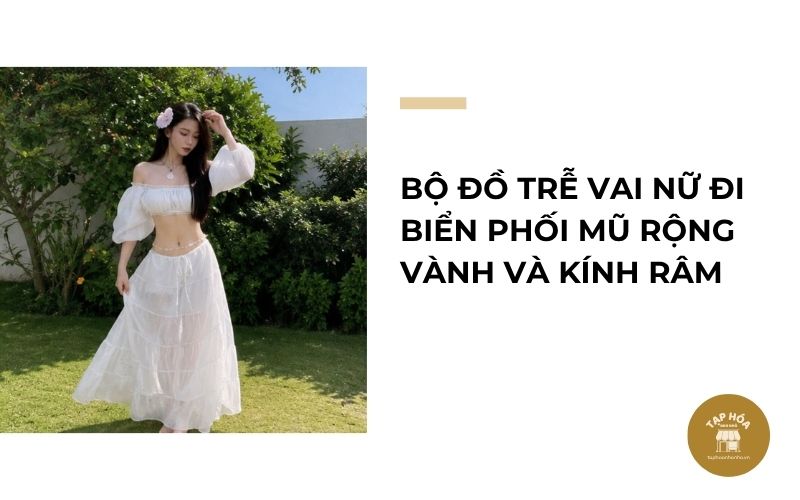 Bộ đồ trễ vai nữ đi biển phối mũ rộng vành và kính râm