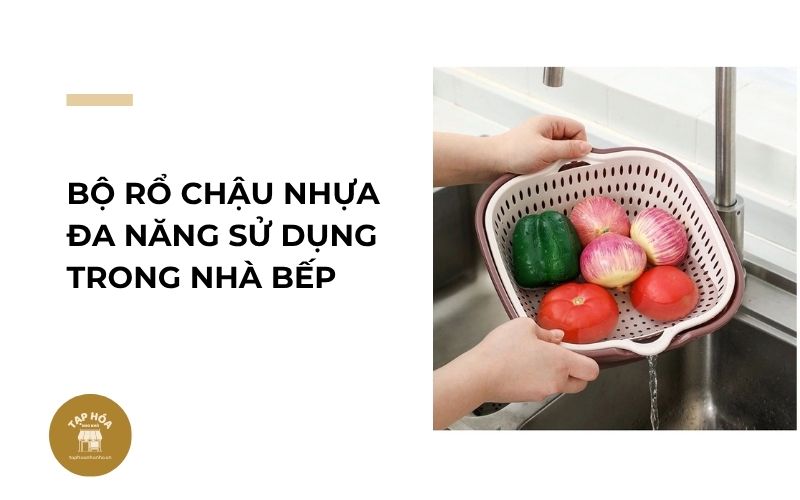 Bộ rổ chậu nhựa đa năng sử dụng trong nhà bếp