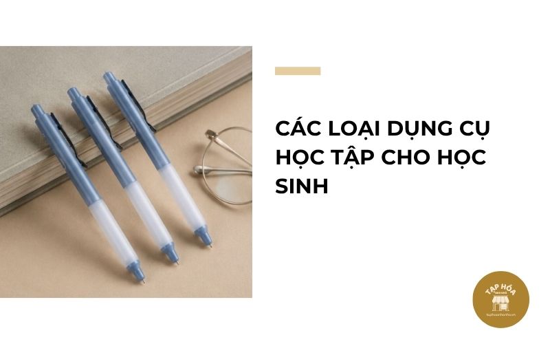 Các loại dụng cụ học tập cho học sinh