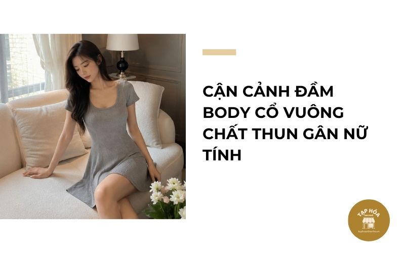 Cận cảnh đầm body cổ vuông chất thun gân nữ tính
