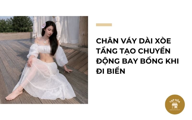 Chân váy dài xòe tầng tạo chuyển động bay bổng khi đi biển